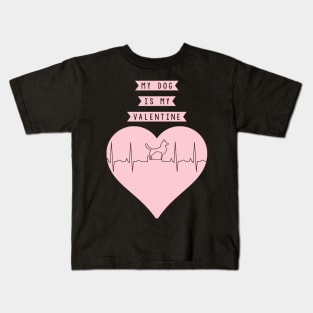 My Dog Is My Valentine Heart Beat Kids T-Shirt